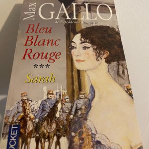 Max Gallo - Bleu Blanc Rouge tome 3 . Sarah