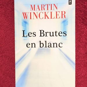 "LES BRUTES EN BLANC" de Martin Winckler 